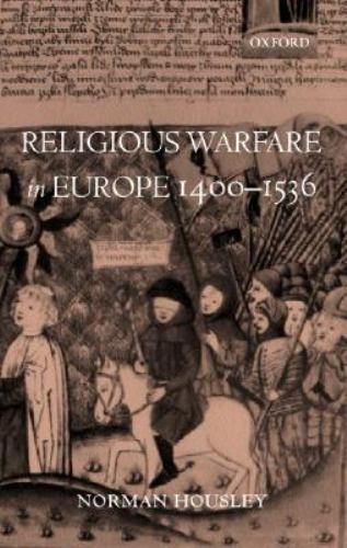 Religious Warfare in Europe, 1400-1536, Hardcover by Housley, Norman, Like Ne…