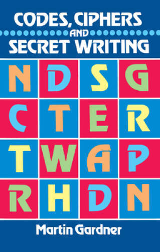 Codes, Ciphers and Secret Writing (Dover Children’s Activity Books) – GOOD