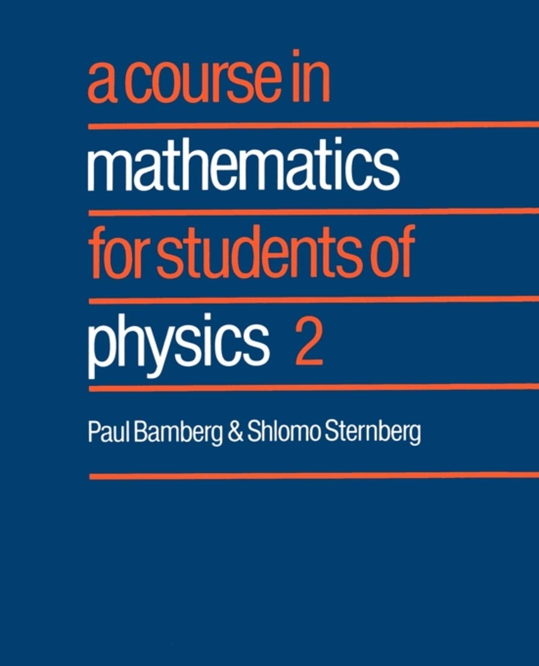 A Course in Mathematics for Students of Physics: Volume 2 – paperback Sternb…