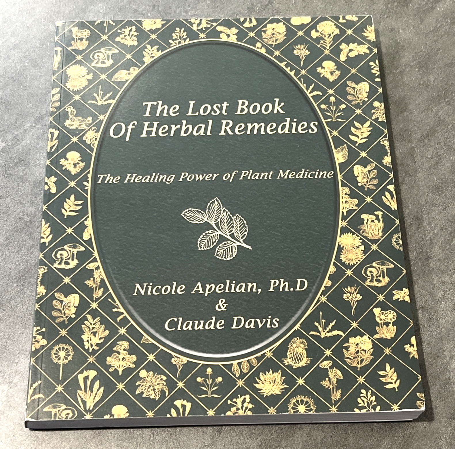 The Lost Book of Herbal Remedies by Nicole Apelian & Claude Davis
