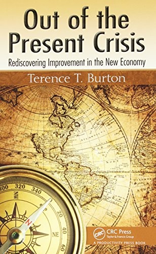 OUT OF THE PRESENT CRISIS: REDISCOVERING IMPROVEMENT IN By Terence T. Burton VG+
