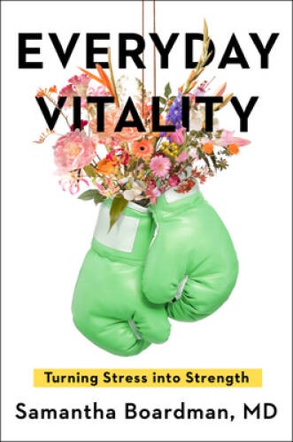 Everyday Vitality: Turning Stress into Strength – Hardcover – GOOD