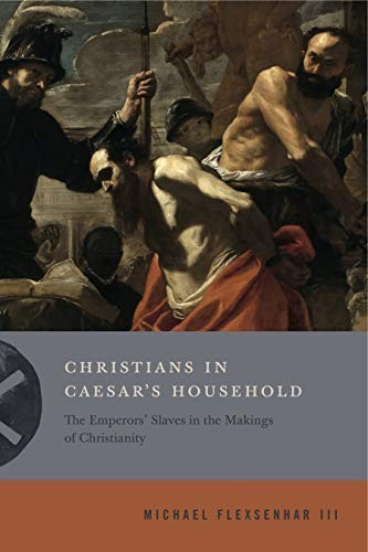 Christians in Caesar’s Household: T…, Flexsenhar III,