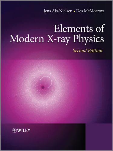 Elements of Modern X-ray Physics, Als-Nielsen, Jens,McMorrow, Des, Excellent Boo