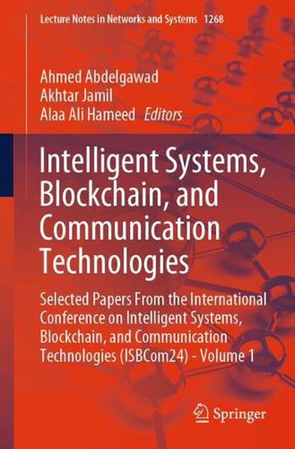 Intelligent Systems, Blockchain, and Communication Technologies: Selected Papers