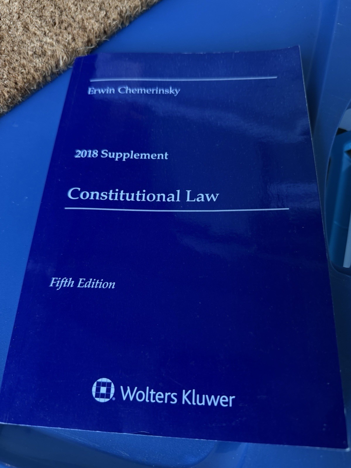 Erwin Chemerinsky Constitutional Law 2018 Supplement 5th Ed Wolters Kluwer