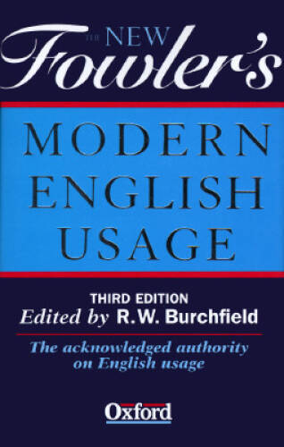 The New Fowler’s Modern English Usage – Hardcover By R. W. Burchfield – GOOD