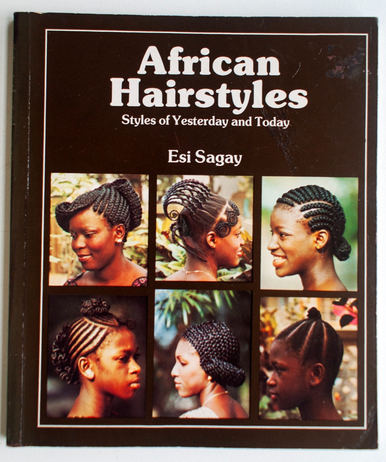AFRICAN HAIRSTYLES: STYLES OF YESTERDAY AND TODAY By Esi Sagay 1988 [183]