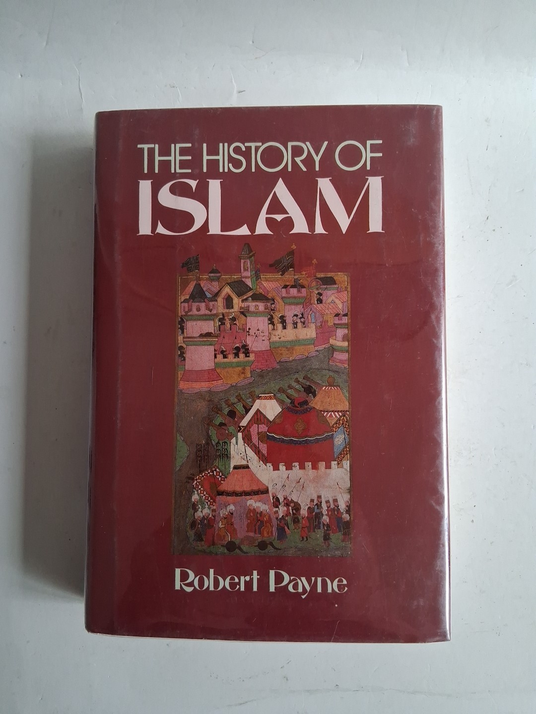The History of Islam by Robert Payne Hardcover VG
