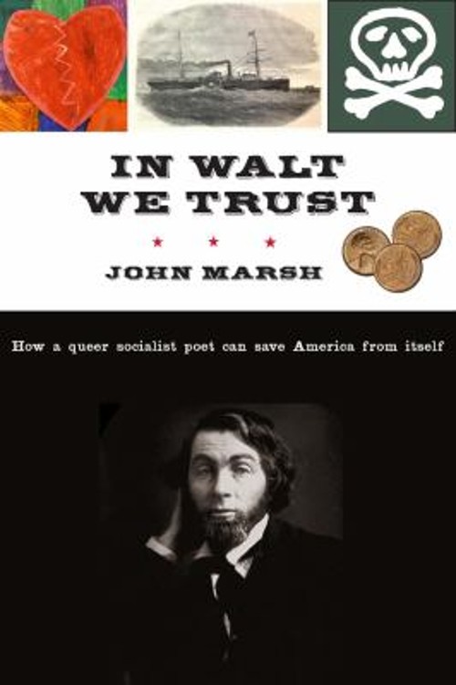 In Walt We Trust : How a Queer Socialist Poet Can Save America fr