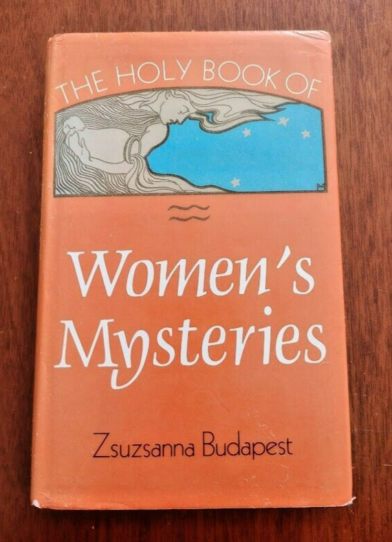 The Holy Book of Women’s Mysteries by Zsuzsanna E. Budapest (1990, Hardcover)