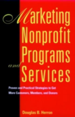 Marketing Nonprofit Programs and Services- hardcover, 9780787903268, Herron, new