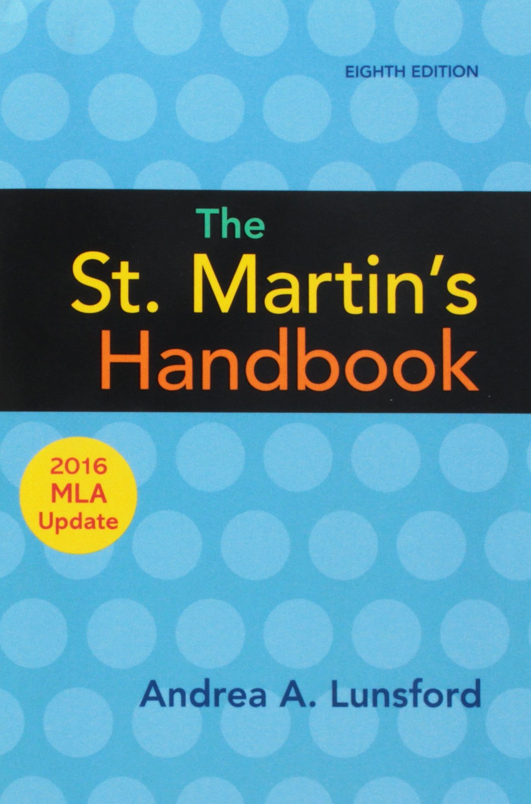 The St. Martin’s Handbook with 2016 MLA update – paperback Lunsford, Andrea …