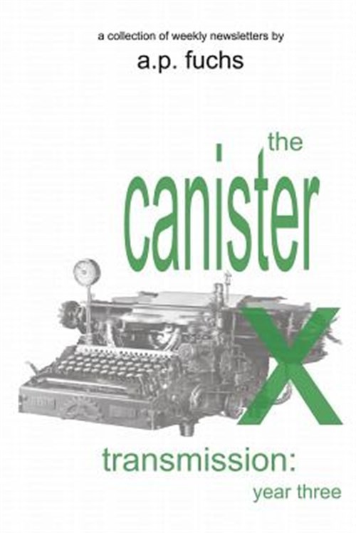 The Canister X Transmission: Year Three – Collected Newsletters, Brand New, F…