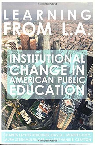 LEARNING FROM L.A.: INSTITUTIONAL CHANGE IN AMERICAN By Charles Taylor Kerchner