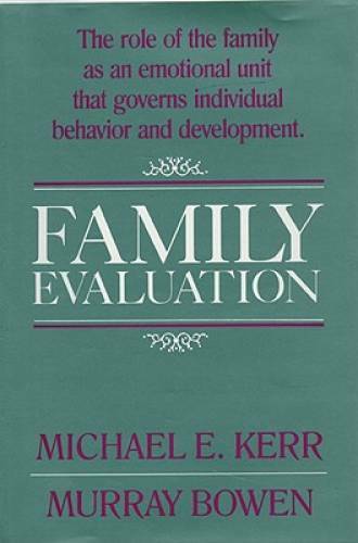 Family Evaluation – Hardcover By Michael E. Kerr – GOOD