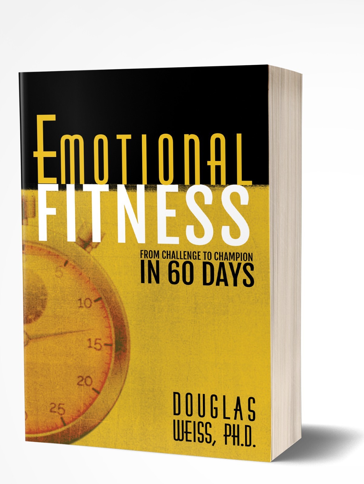 Emotional Fitness: From Challenge to Champion in 60 Days