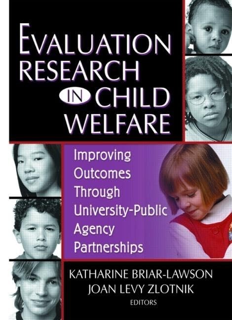 Evaluation Research in Child Welfare: Improving Outcomes Through University-…
