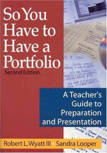 So You Have to Have a Portfolio by Wyatt, Robert L., III; Looper, Sandra