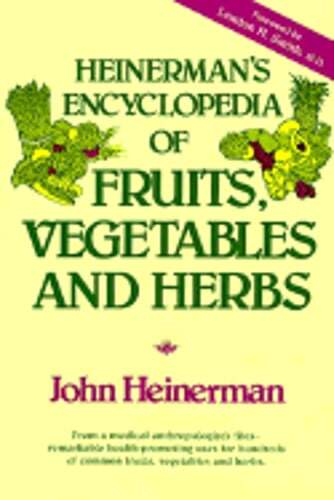 Heinerman’s Encyclopedia of Fruits, Vegetables, and Herbs by PhD Heinerman, John