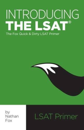 Introducing the LSAT: The Fox Test Prep Quick & Dirty LSAT Primer – GOOD