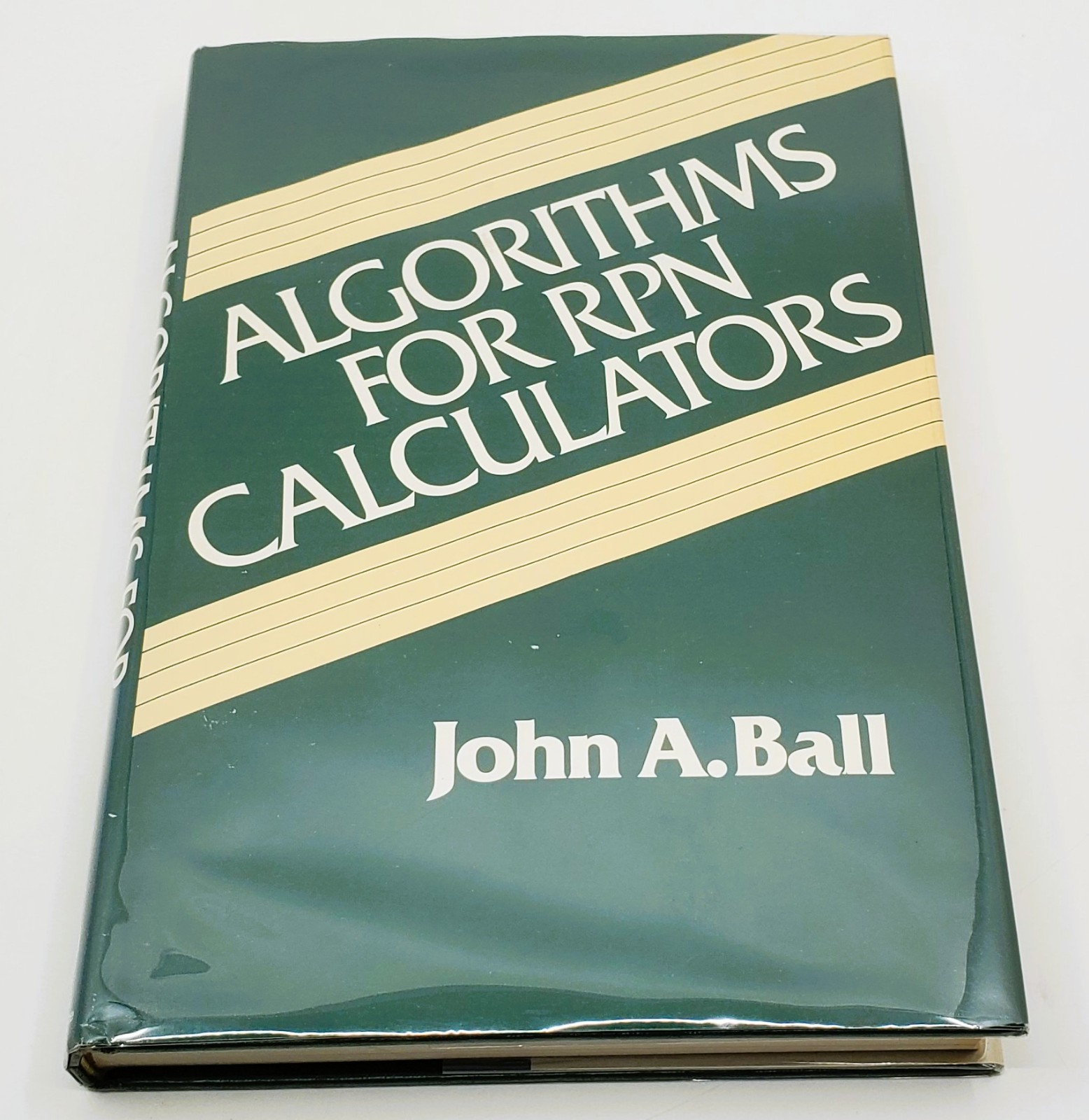 Algorithms for RPN Calculators by John A. Ball 1978 Edition Wiley Interscience