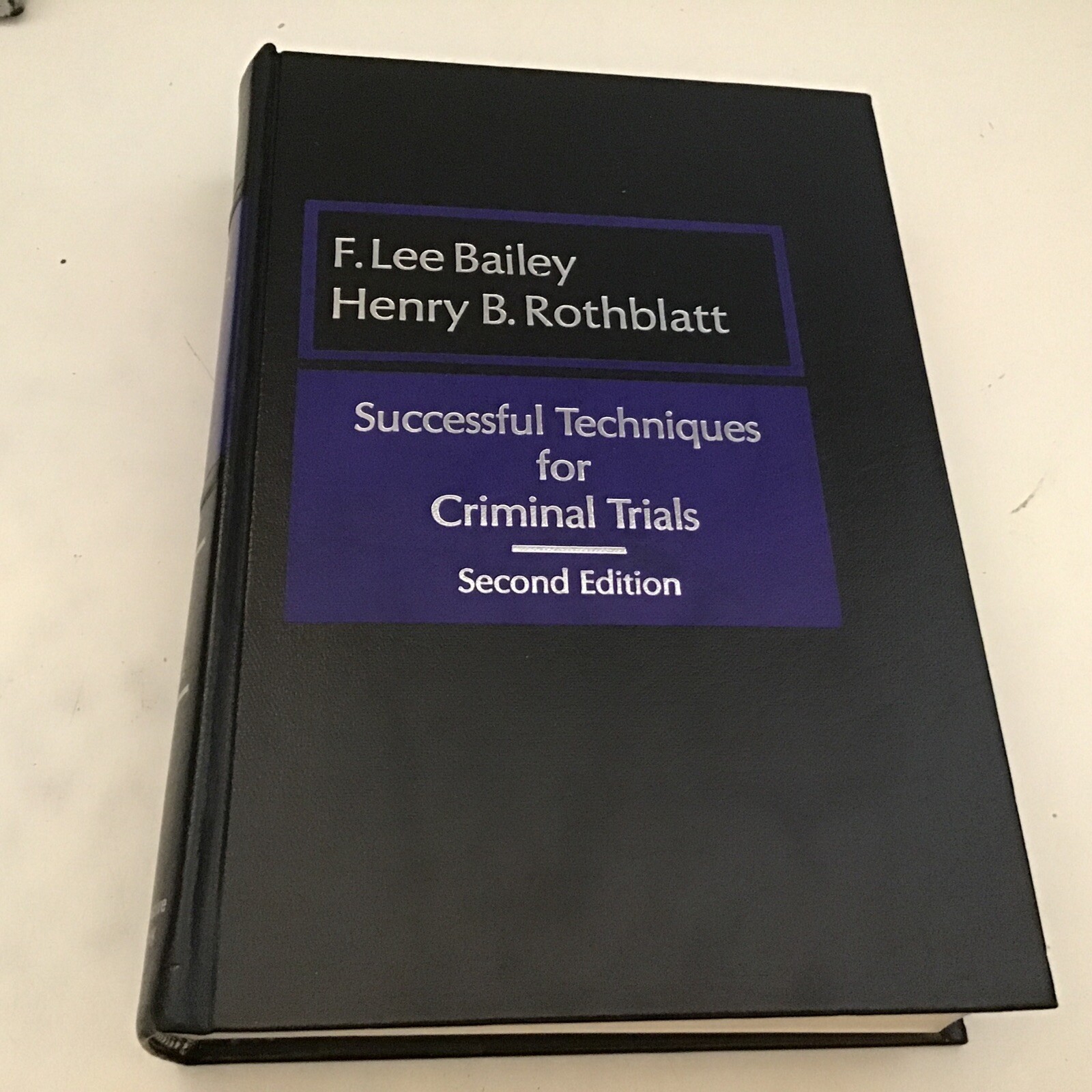 Successful Techniques for Criminal Trials F. Lee Bailey 2nd Ed 1985