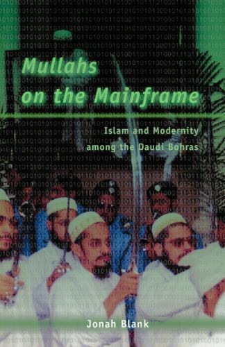 Mullahs on the Mainframe : Islam and Modernity Among the Daudi Bohras Blank, Jo