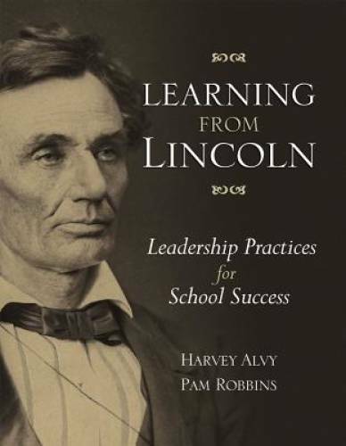 Learning from Lincoln: Leadership Practices for School Success – GOOD
