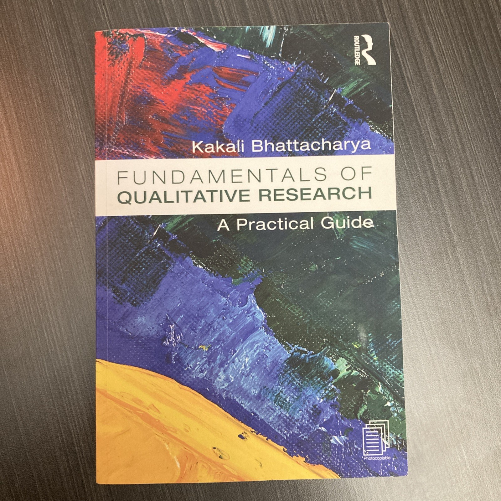 Fundamentals of Qualitative Research : A Practical Guide by Kakali Bhattacharya