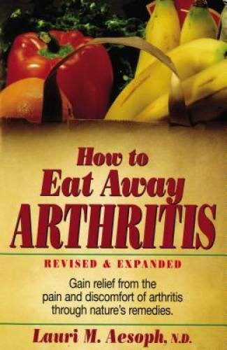 How to Eat Away Arthritis: Gain Relief from the Pain and Discomfort of Ar – GOOD
