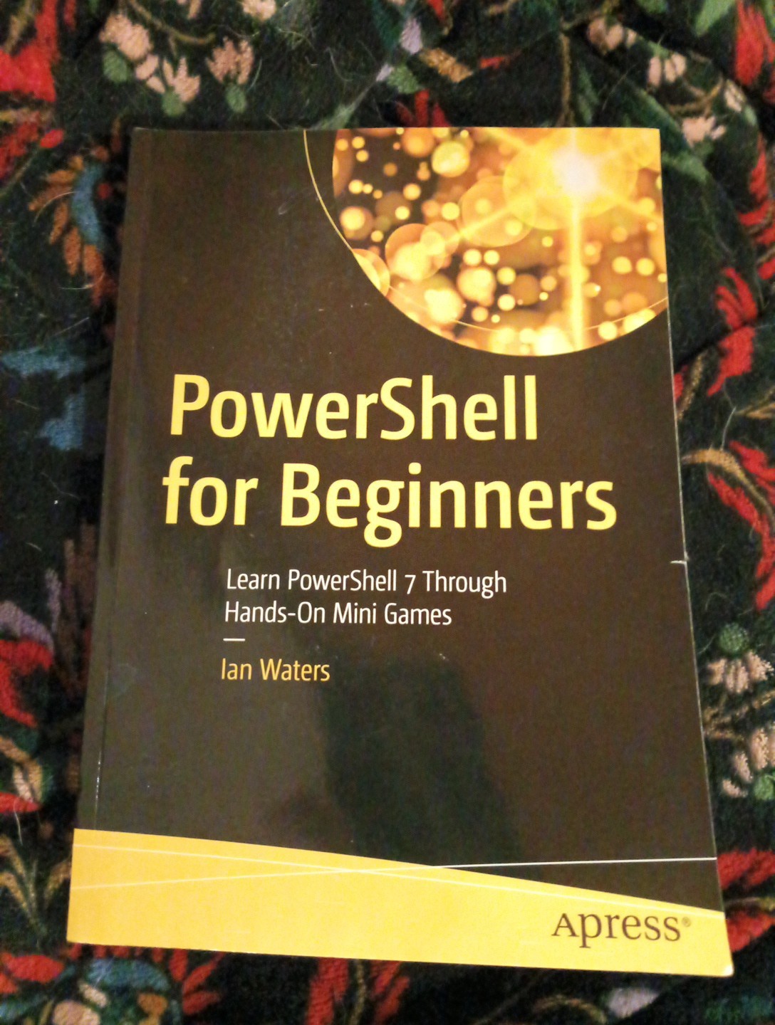 PowerShell for Beginners: Learn PowerShell 7 Through Hands-On Mini Games, Waters