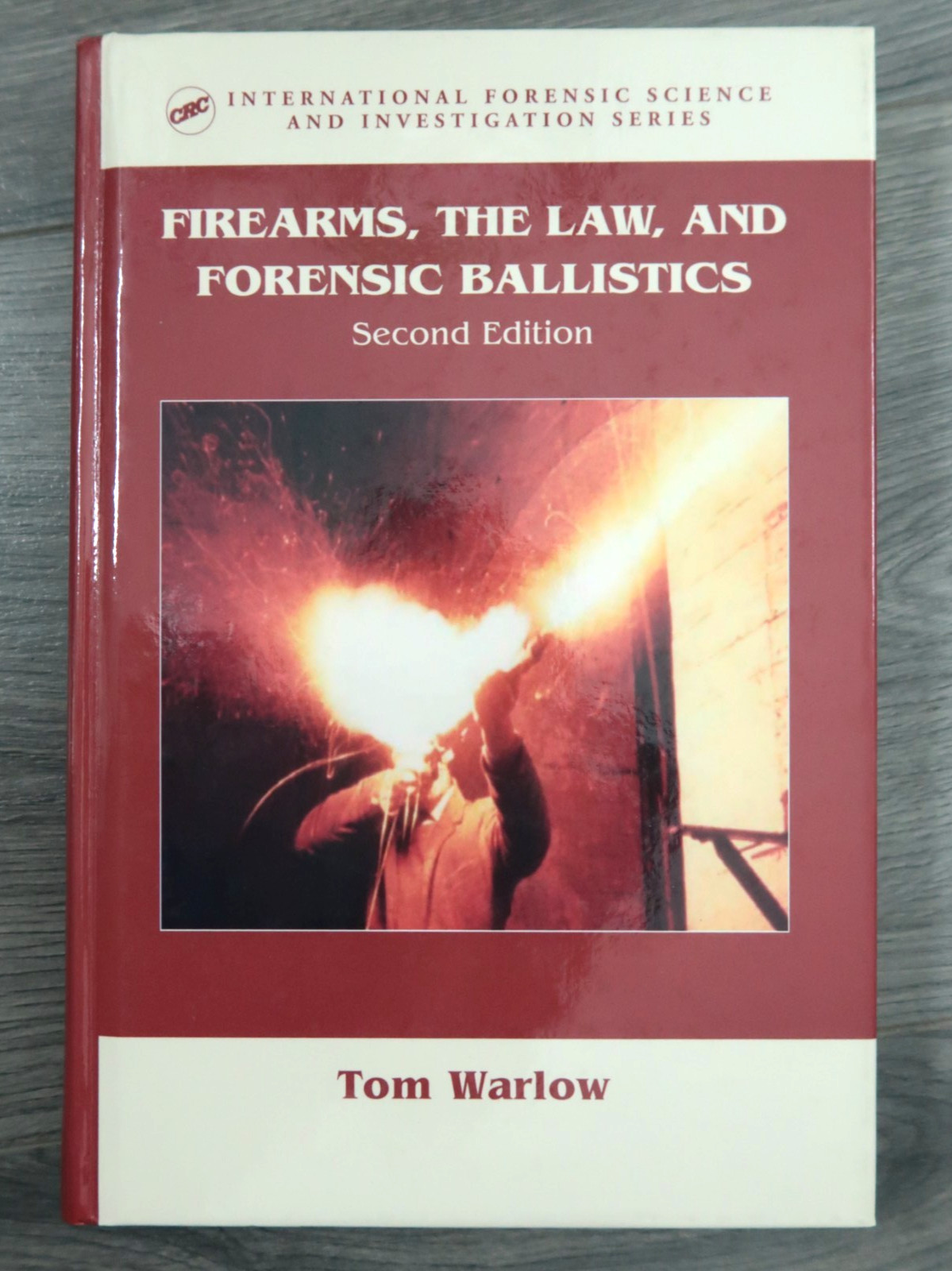 Firearms the Law and Forensic Ballistics by Tom Warlow, 2nd Edition 2005
