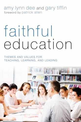 Faithful Education: Themes and Values – Paperback, by Dee Amy Lynn – Very Good