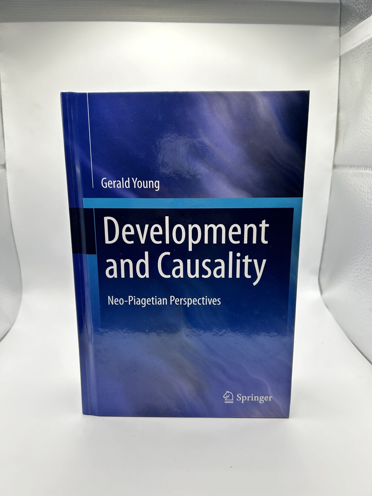 Development and Causality : Neo-Piagetian Perspectives by Gerald Young (2011)