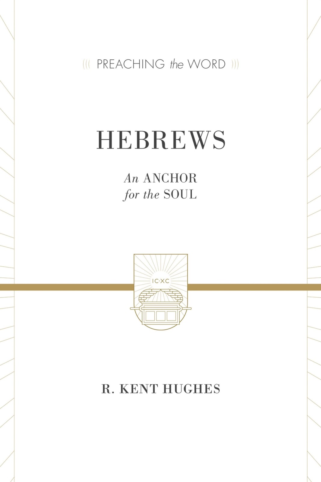 Hebrews: An Anchor for the Soul: An Anchor for the Soul by Hughes