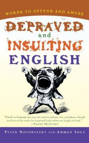Depraved and Insulting English by Novobatzky, Peter; Shea, Ammon