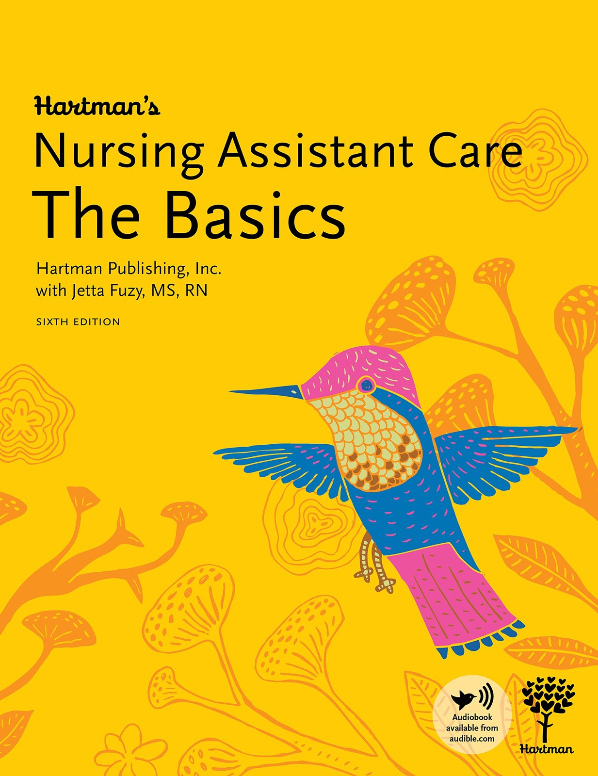 Hartman’s Nursing Assistant Care: The Basics, 6th Edition
