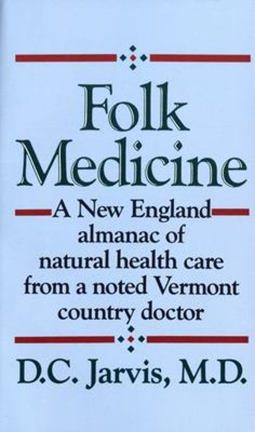 Folk Medicine : A New England Almanac of Natural Health Care from