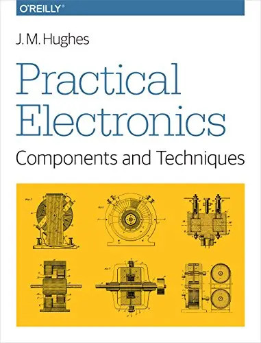 Practical Electronics: Components and Techniques by Hughes, J M – Paperback