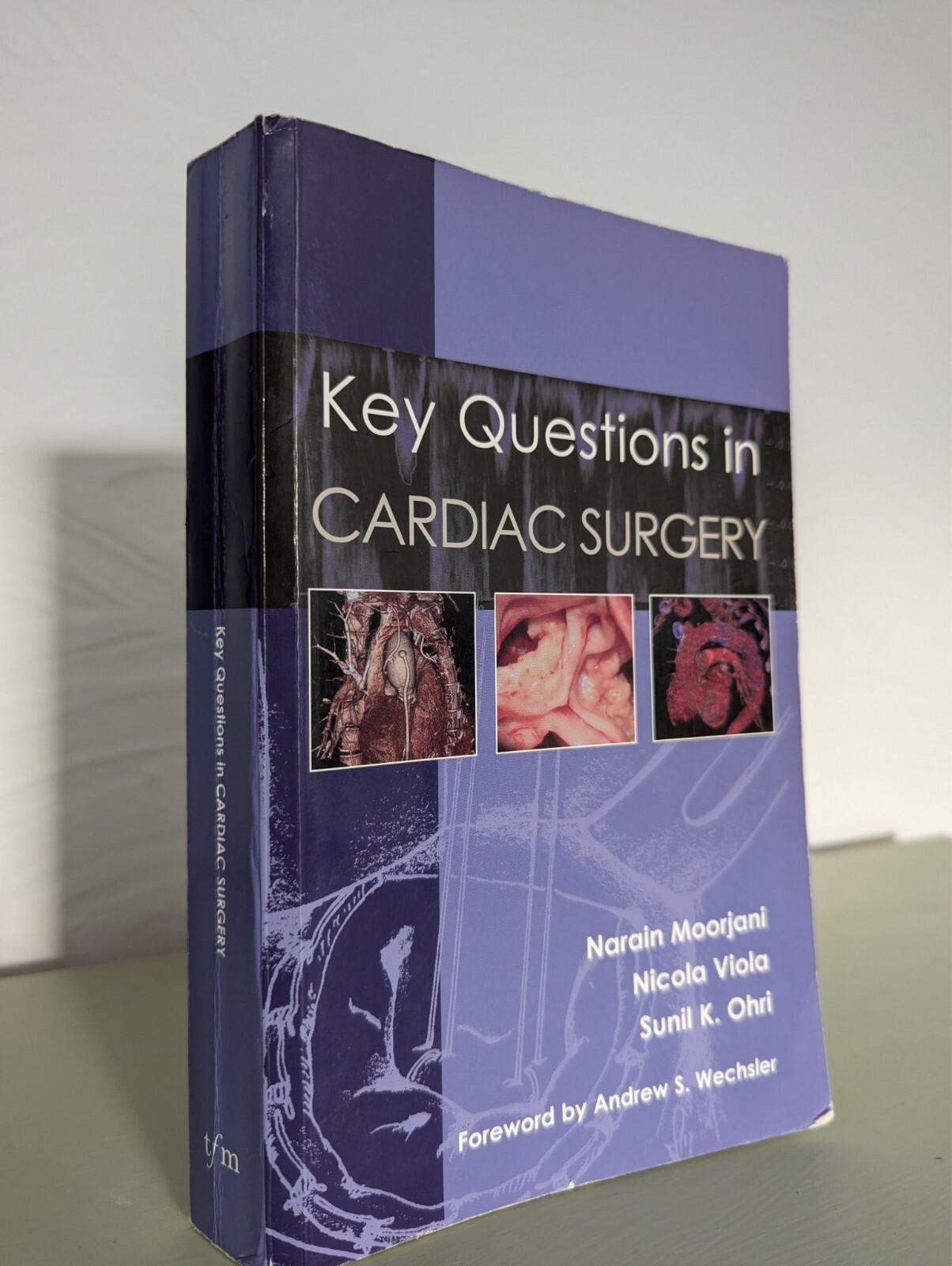 Key Questions in Cardiac Surgery by Sunil K. Ohri, Narain Moorjani and Nicola…