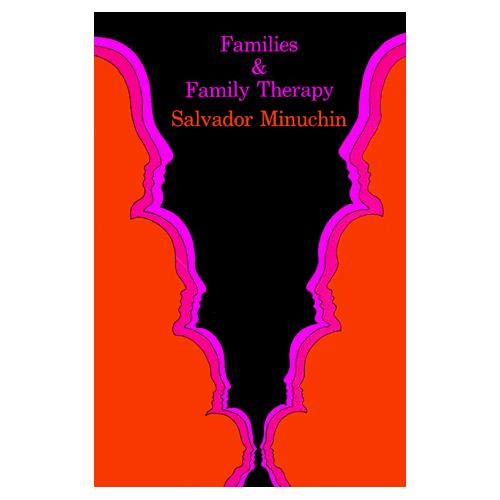 Families and Family Therapy Salvador Minuchin