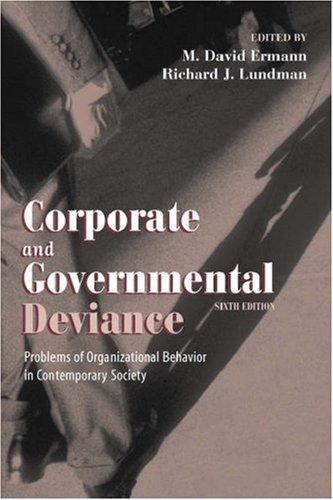 Corporate and Governmental Deviance: Problems of Organizational Behavior in Con