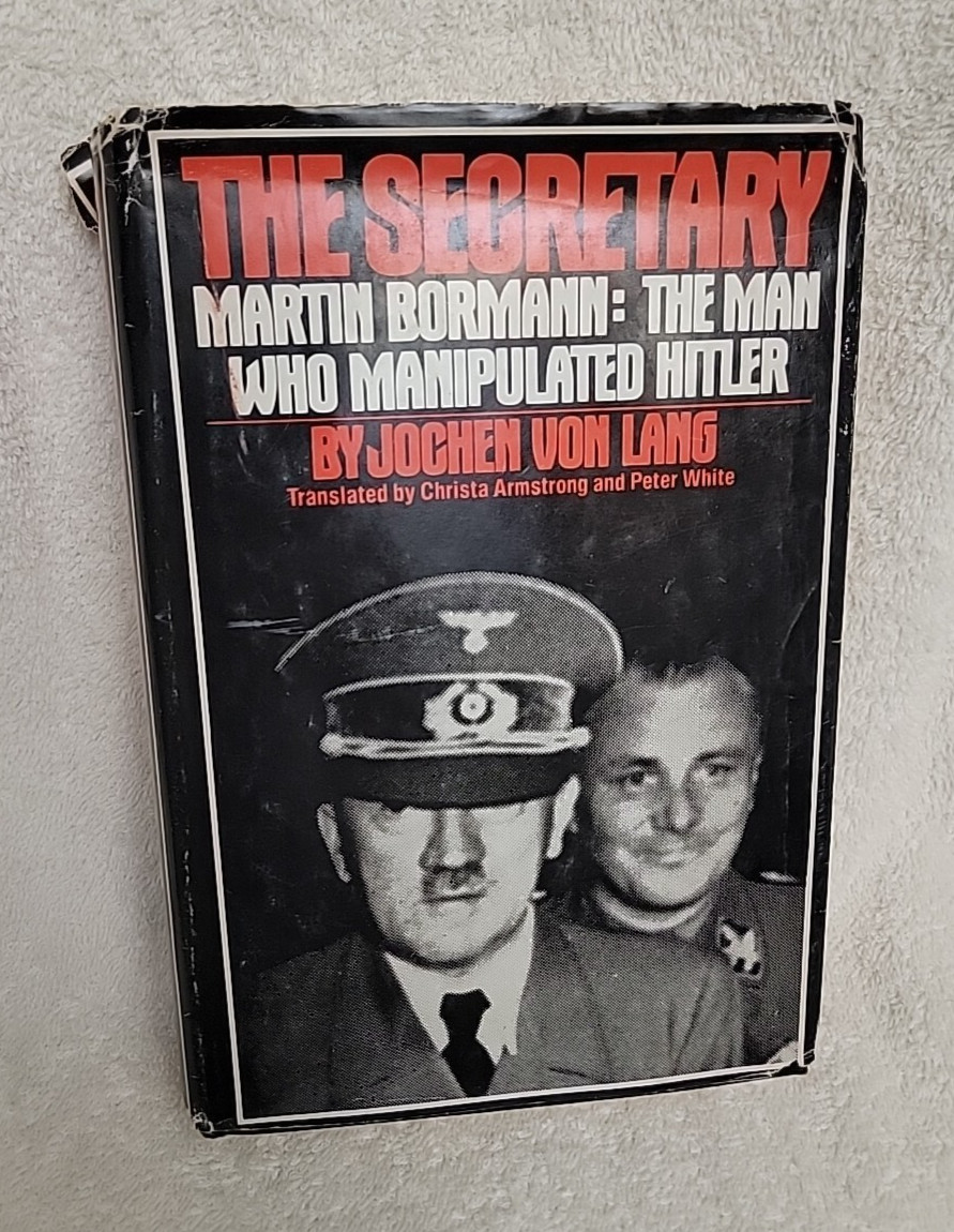 Bormann; The Man who Manipulated Hitler – Jochen Von Lang 1979