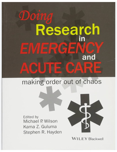 Doing Research in Emergency Medicine and Acute Care: making order out of chaos