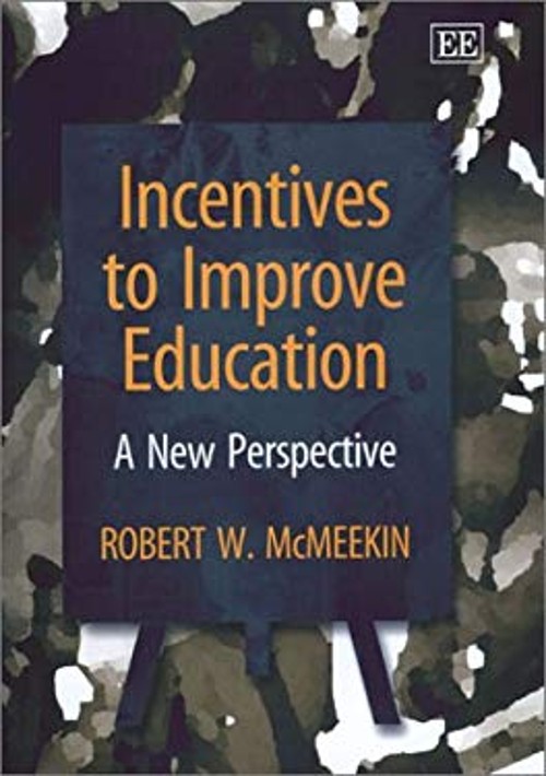 Incentives to Improve Education : A New Perspective Hardcover Rob
