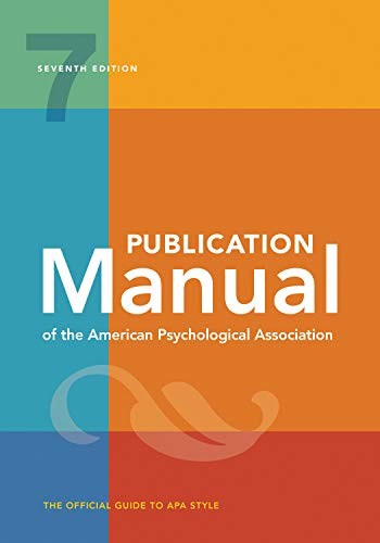Publication Manual (OFFICIAL) 7th Edition of the American Psyc…