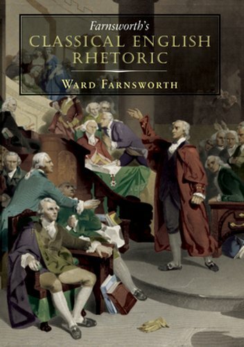 Farnsworth’s Classical English Rhetoric by Ward Farnsworth: New
