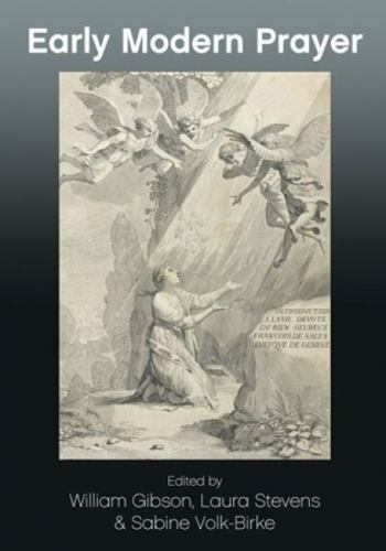 Early Modern Prayer (Journal of Religious History, Literature and Culture), , Go