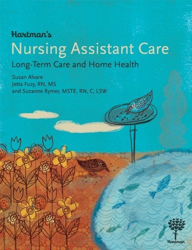 Hartman’s Nursing Assistant Care: Long-Term Care and Home Health